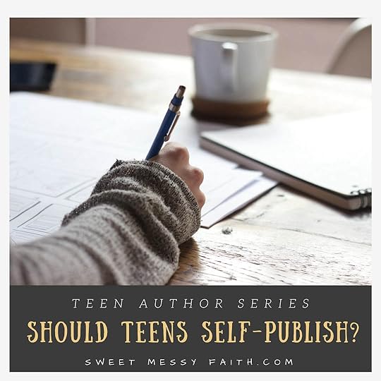 Do you want to be an author? Should teens self-publish?