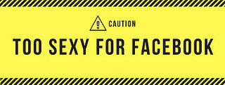 TOO SEXY FOR FACEBOOK