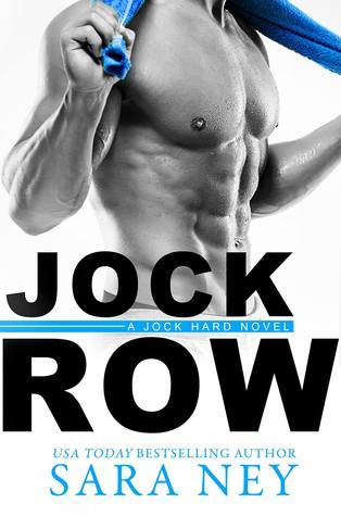 Jock Row (Jock Hard #1) by Sara Ney