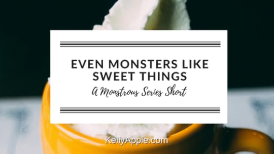 Even Monsters Like Sweet Things - A Monstrous Series Short featuring Cin and Vane