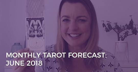 monthly tarot forecast june 2018