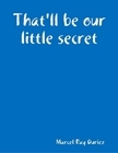 That'll be our little secret