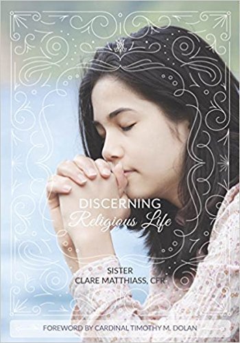 Discerning Religious Life Paperback – 2017 by Sr. Clare Matthiass