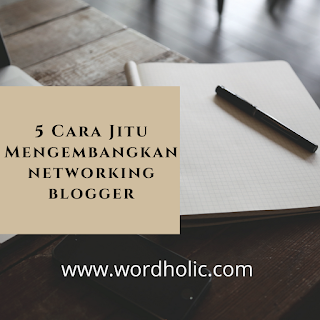 Tips mengembangkan networking blogger 