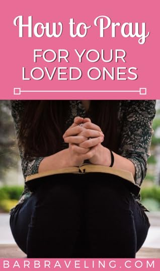 How to Pray for Loved Ones - 7 Steps