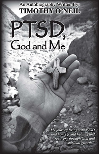 Timothy O'Neil PTSD God and Me