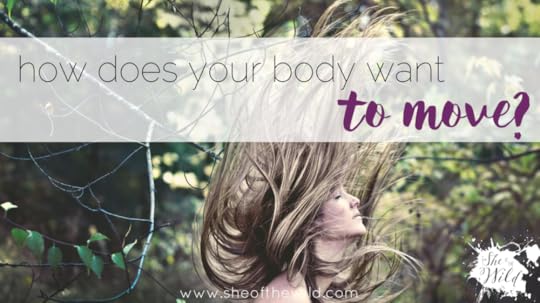 how does your body want to move?