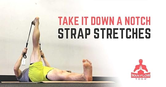 Take It Down a Notch (Strap Stretches)