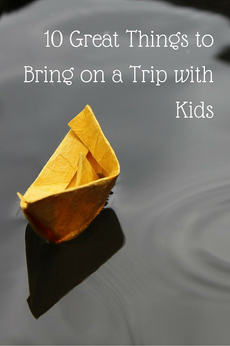 10 Great Things to Bring on a Trip with Kids