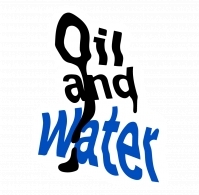 Oil and Water