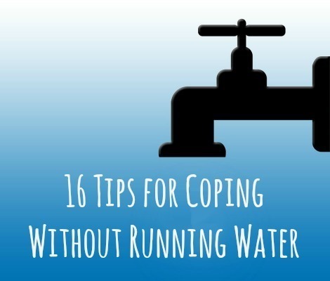 16 Tips for Coping Without Running Water