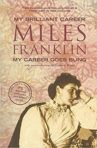 My brilliant career & My career goes bung by Miles Franklin
