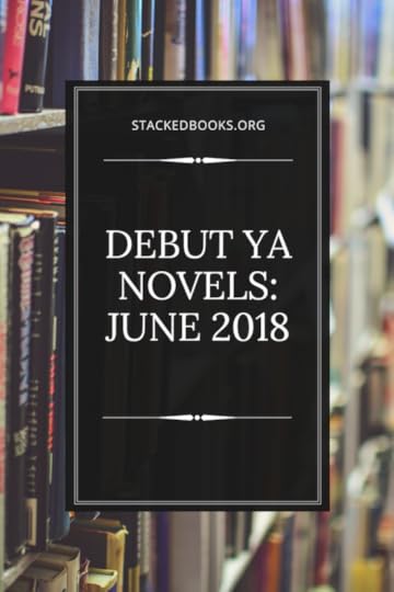 Debut YA Novels of June 2018