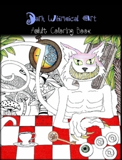 Dark Whimsical Art Adult Coloring Book: Spiral Bound