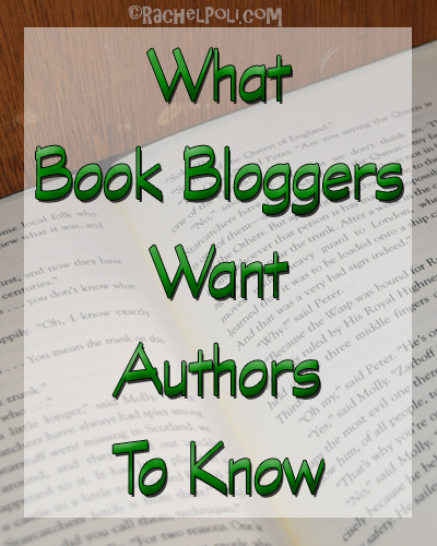 What Book Bloggers Want Authors To Know | Book Bloggers | Book Reviews | RachelPoli.com