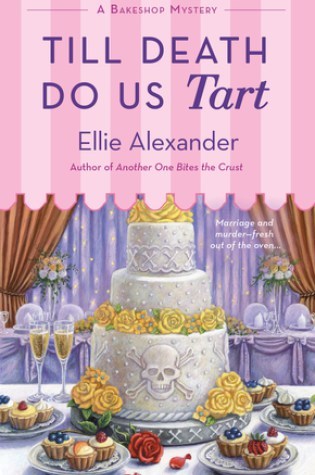 ARC Review – Till Death Do Us Tart by Ellie Alexander
