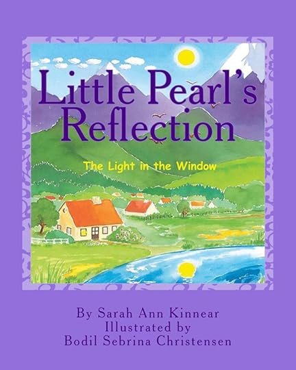 Little Pearl's Reflection: The Light in the Window by Sarah Ann Kinnear and illustrated by Bodil Sebrina Christensen