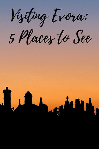 Visiting Evora: 5 Places to See