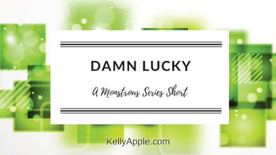 Damn Lucky - A Monstrous Series Short featuring Liam