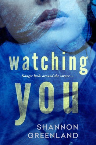 Blog tour and Review – Watching You by Shannon Greenland