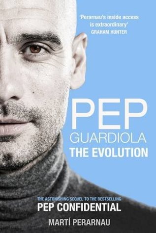 BOOK REVIEW: Pep Guardiola – The Evolution by Martí Perarnau