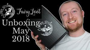 FairyLoot Unboxing May 18 (Save the Kingdom) Kieran Higgins