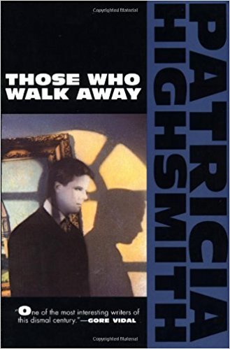 Those who walk away by Patricia Highsmith