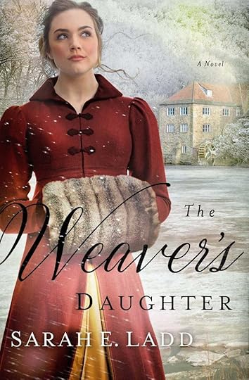 The Weaver's Daughter, by Sarah Ladd
