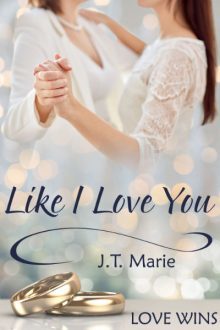 Like I love you_J.T. Marie