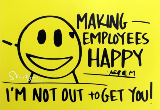make employees happy sign, drawing, workplace accident, accident, get fired accident