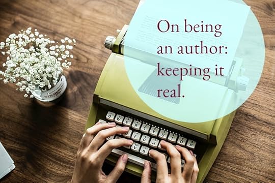 On being an author - keeping it real.