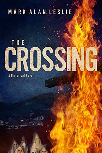 The Crossing: A Historical Novel by [Leslie, Mark Alan]
