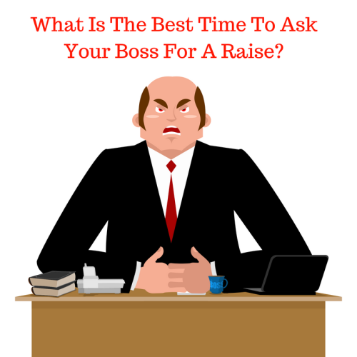 What Is The Best Time To Ask Your Boss For A Raise_