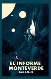 Portada de El informe Monteverde, de Lola Robles