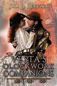 Vesta's Clockwork Companions by Juli D. Revezzo