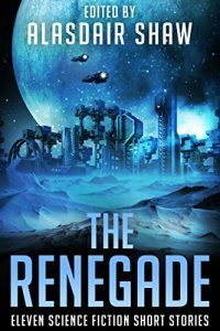 The Renegade by Alasdair Shaw
