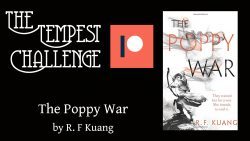 Tempest Challenge – The Poppy War by R F Kuang [Patrons Only]