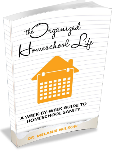 The Organized Homeschool Life: A Week-by-Week Guide to Homeschool Sanity