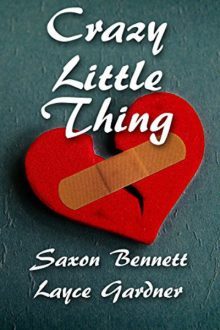 Crazy little things_Saxon Bennet_Layce Gardner