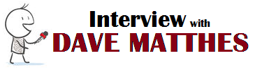 interview with Dave Matthes