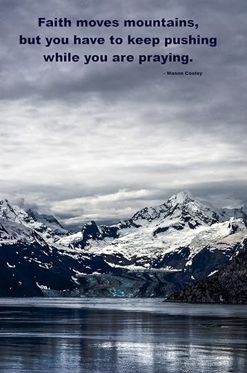 Faith moves mountains