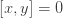 [x,y] = 0
