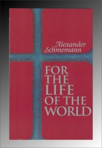Review of Alexander Schmemann's For the :Life of the World
