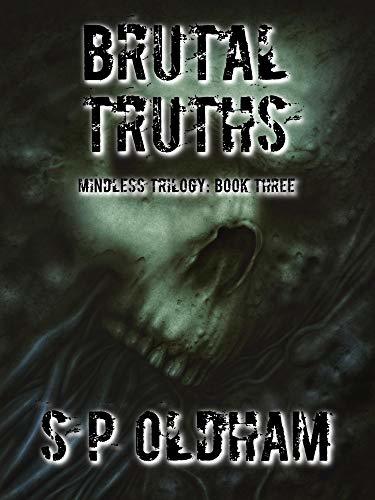 Brutal Truths: Mindless Trilogy Book 3 (Mindless Trilogy 3) by [Oldham, S P >
