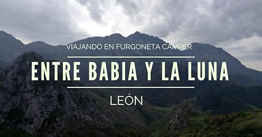 Viajando en furgoneta camper: Le&oacute;n, entre Babia y la Luna 