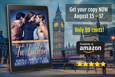 Her Two Men in London: An MMF Bisexual Menage Romance by Dana Delamar and Kristine Cayne on sale Aug 15-17 for 99 cents!