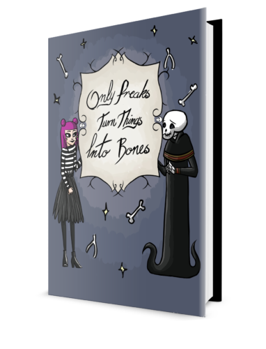 only freaks turn things into bones