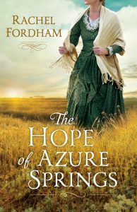 The Hope of Azure Springs, by Rachel Fordham