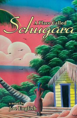 BOOK REVIEW: A Place Called Schugara by Joe English