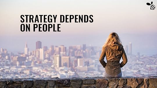Strategy Depends on People